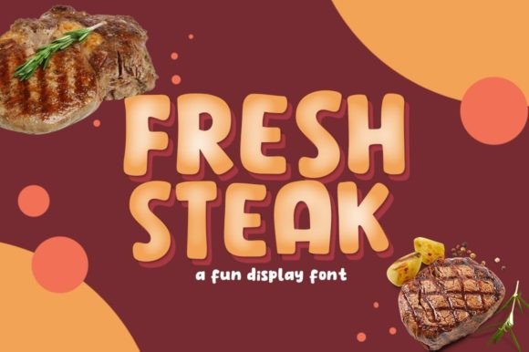 Discovering the Creative Charm of the Fresh Steak Font